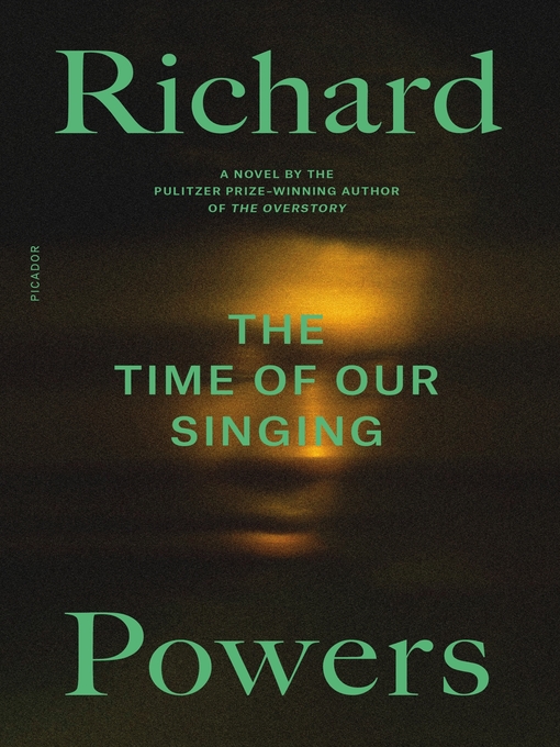 Title details for The Time of Our Singing by Richard Powers - Wait list